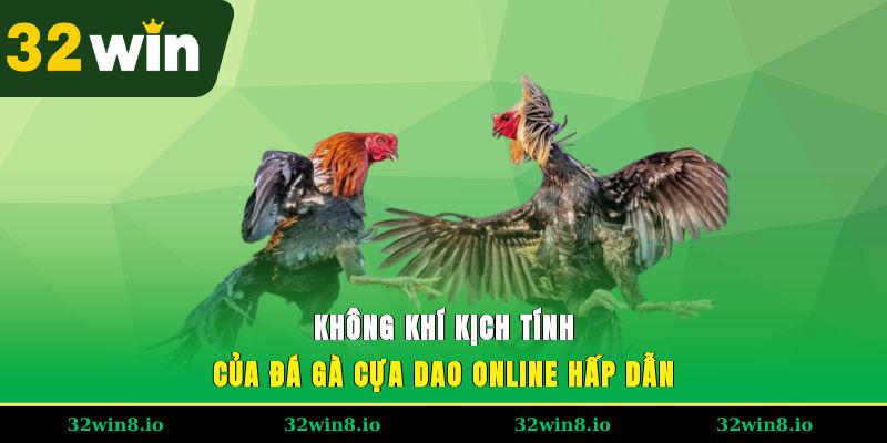 Đá Gà Cựa Dao – Kinh Nghiệm Chơi An Toàn Và Thắng Lớn 32WIN 4 Không khí kịch tính của đá gà cựa dao online hấp dẫn