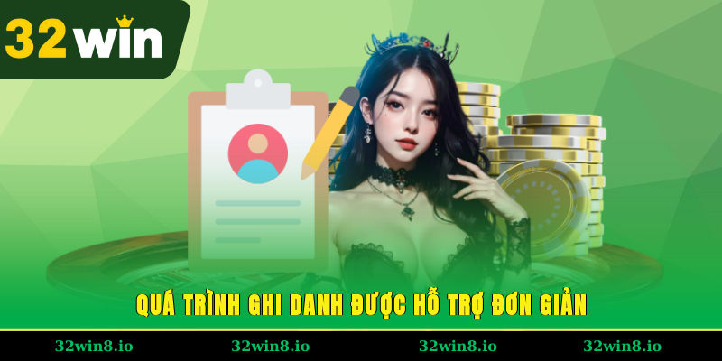 Đăng Ký 32WIN - Thủ Tục Nhanh Chóng, Trải Nghiệm An Toàn 3 Quá trình ghi danh được hỗ trợ đơn giản