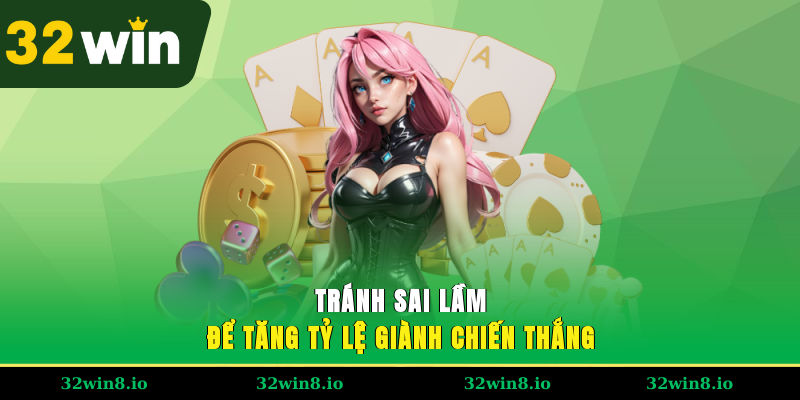 Những Sai Lầm Khi Chơi Casino – Cảnh Báo Quan Trọng Tại 32WIN 2 Tránh sai lầm để tăng tỷ lệ giành chiến thắng