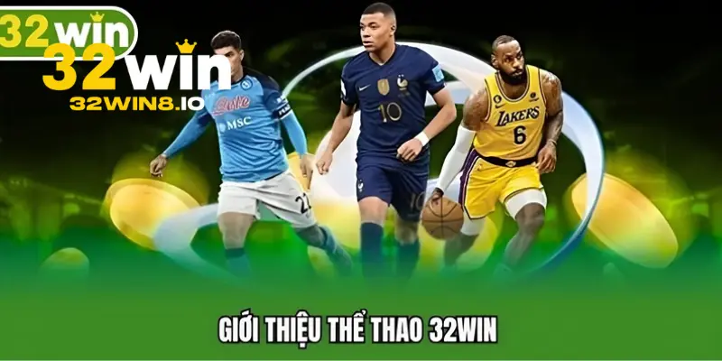 32Win - Trang Chủ 32Win.com Chính Thức Năm 2026 Húp +320K 20 Sảnh cá cược thể thao hấp dẫn với hàng ngàn kèo đấu mỗi ngày